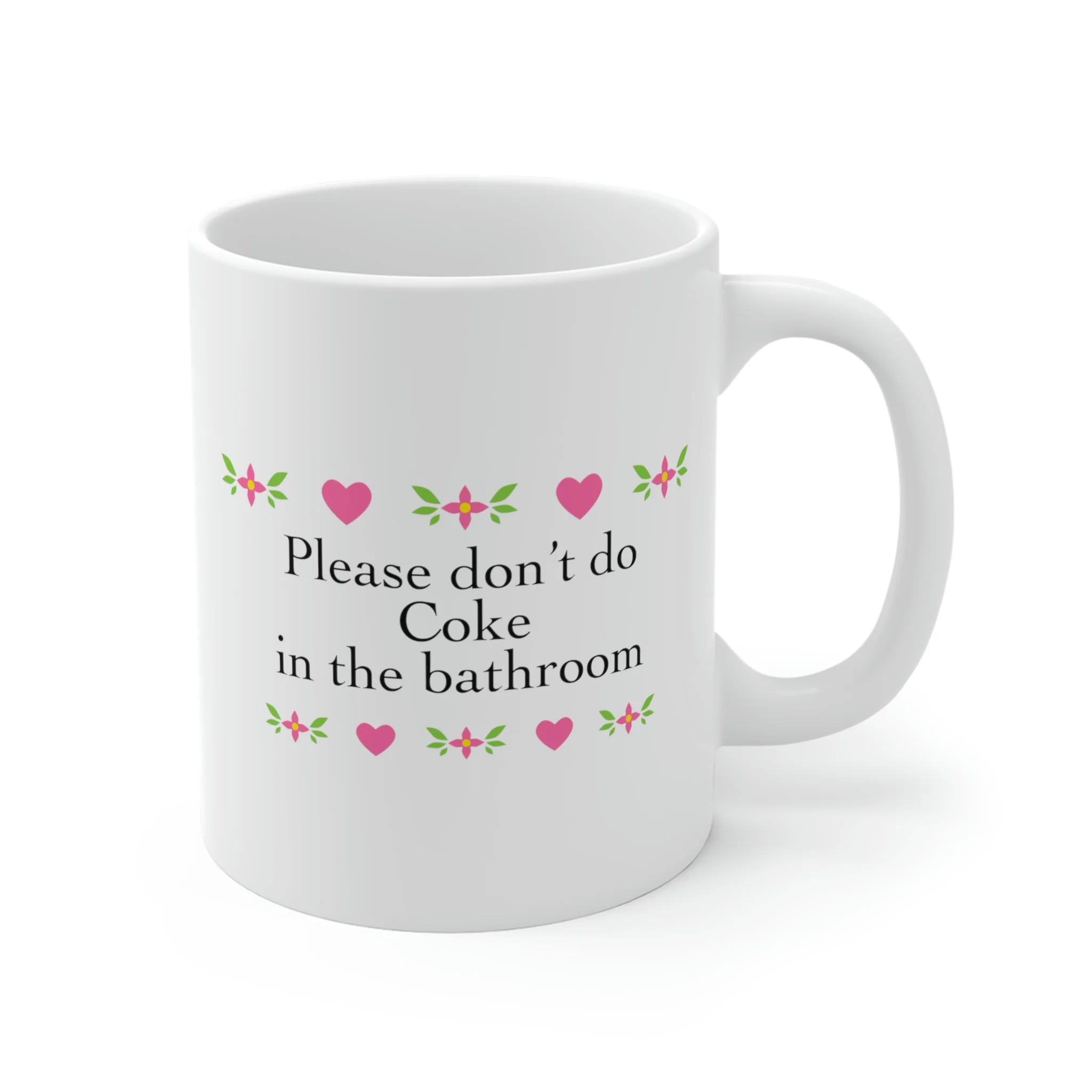 Please Don't Do Coke White Coffee Mug
